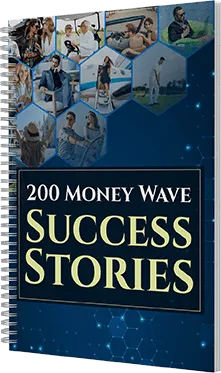 Free Bonus #3: 200 Money Wave Success Stories